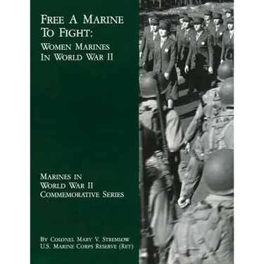 Free A Marine To Fight: Women Marines In World War II