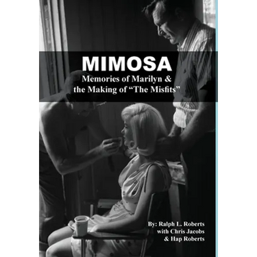 Mimosa: Memories of Marilyn & the Making of "The Misfits"