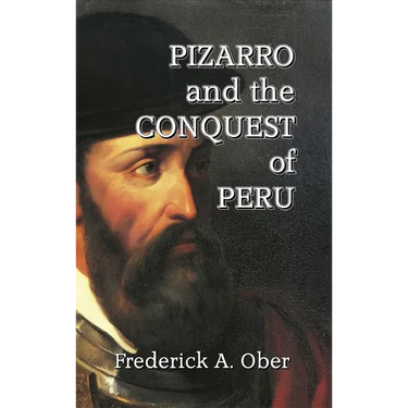 Pizarro and the Conquest of Peru