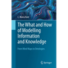 The What and How of Modelling Information and Knowledge: From Mind Maps to Ontologies