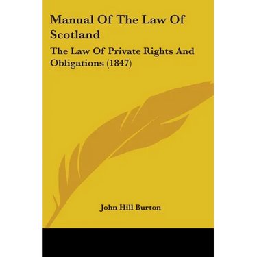 Manual Of The Law Of Scotland: The Law Of Private Rights And Obligations (1847)