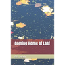 Coming Home at Last