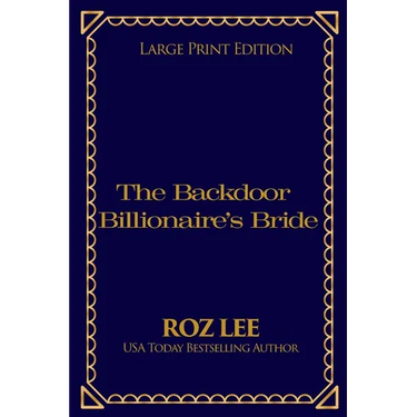 The Backdoor Billionaire's Bride: Large Print Edition