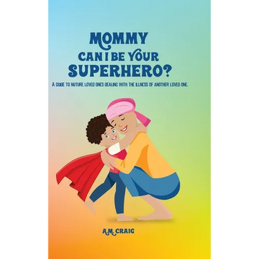 Mommy Can I Be Your Superhero?