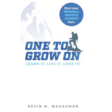 One to Grow on: Learn It. Live It. Love It!