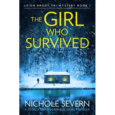 The Girl Who Survived: A Totally Unputdownable Crime Thriller