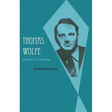 Thomas Wolfe: Memoir of a Friendship