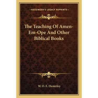 The Teaching Of Amen-Em-Ope And Other Biblical Books