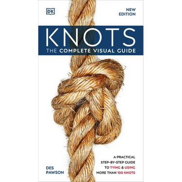 Knots: The Complete Visual Guide