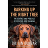 Barking Up the Right Tree: The Science and Practice of Positive Dog Training