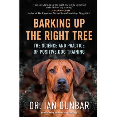 Barking Up the Right Tree: The Science and Practice of Positive Dog Training