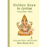 Golden Keys to Jyotisha: Volume Two