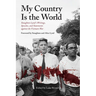 My Country Is the World: Staughton Lynd's Writings, Speeches, and Statements Against the Vietnam War