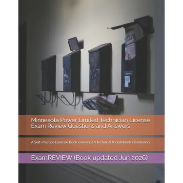 Minnesota Power Limited Technician License Exam Review Questions and Answers: A Self-Practice Exercise Book covering LV technical & codebook informati