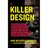 A Killer by Design: Murderers, Mindhunters, and My Quest to Decipher the Criminal Mind