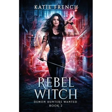 Rebel Witch: A Demon Slayer Urban Fantasy