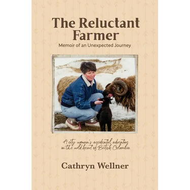 The Reluctant Farmer: Memoir of an Unexpected Journey
