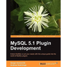 MySQL 5.1 Plugin Development