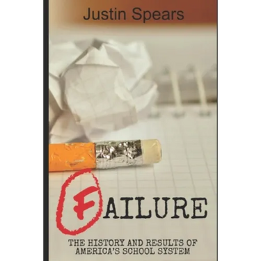 Failure: The History and Results of America's School System