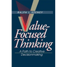 Value-Focused Thinking: A Path to Creative Decisionmaking