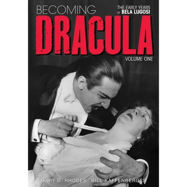 Becoming Dracula - The Early Years of Bela Lugosi Vol. 1