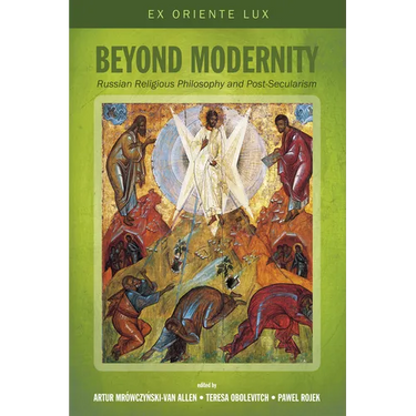 Beyond Modernity: Russian Religious Philosophy and Post-Secularism