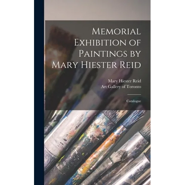Memorial Exhibition of Paintings by Mary Hiester Reid: Catalogue