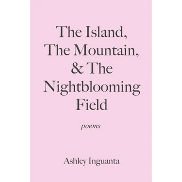 The Island, The Mountain, & The Nightblooming Field