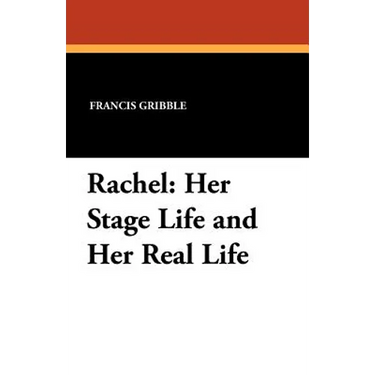 Rachel: Her Stage Life and Her Real Life