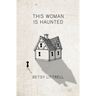 This Woman is Haunted