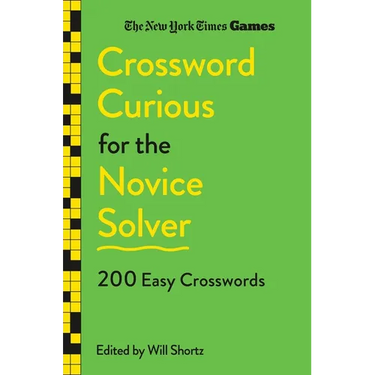 New York Times Games Crossword Curious for the Novice Solver: 200 Easy Crosswords