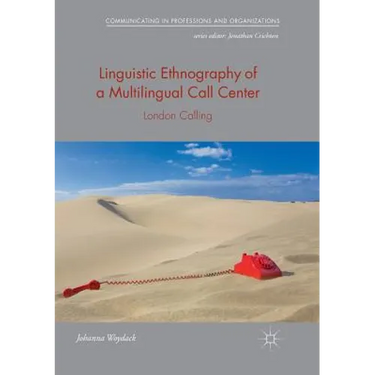 Linguistic Ethnography of a Multilingual Call Center: London Calling