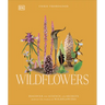 Wildflowers: Discover the Science and Secrets Behind the World of Wildflowers