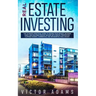 Real Estate Investing: The Ultimate Practical Guide To Making your Riches, Retiring Early and Building Passive Income with Rental Properties, Flipping