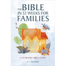 The Bible in 52 Weeks for Families: A Yearlong Bible Study