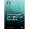 Recent Progress in Solid Dispersion Technology