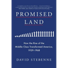 Promised Land: How the Rise of the Middle Class Transformed America, 1929-1968