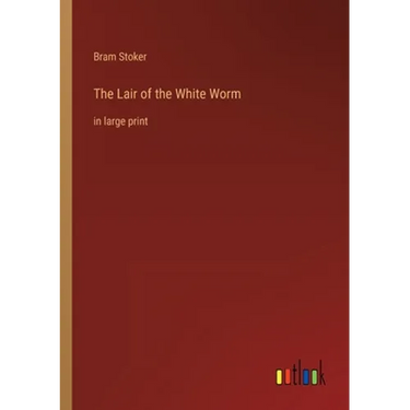 The Lair of the White Worm: in large print