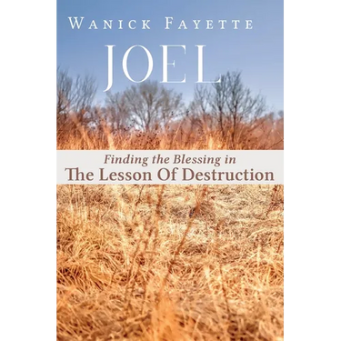 Joel: Finding The Blessing in The Lesson of Destruction