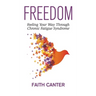 Freedom: Feeling Your Way Through Chronic Fatigue Syndrome