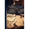 The Works Of William Cowper: His Life And Letters: Now First Completed By The Introd. Of Cowper's Private Correspondence; Volume 1