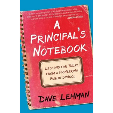 A Principal's Notebook: Lessons for Today from a Pioneering Public School