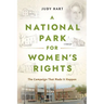 A National Park for Women's Rights: The Campaign That Made It Happen