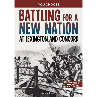 Battling for a New Nation at Lexington and Concord: A History-Seeking Adventure