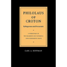 Philolaus of Croton: Pythagorean and Presocratic: A Commentary on the Fragments and Testimonia with Interpretive Essays