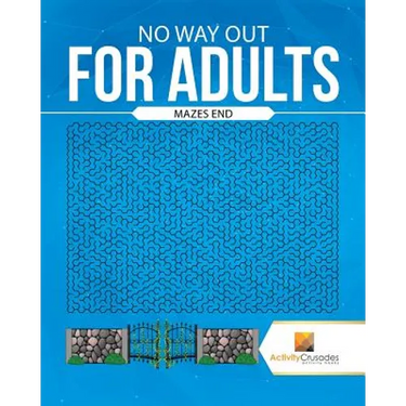 No Way Out For Adults: Mazes End