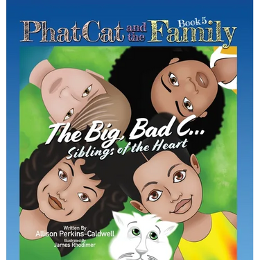 Phat Cat and the Family - The Big, Bad C... Siblings of the Heart