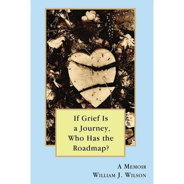 If Grief is a Journey, Who Has the Roadmap?