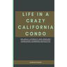 Life in a Crazy California Condo: An Adult Literacy and English Language Learning Novelette