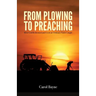 From Plowing to Preaching: How God Redeemed and Used an Ordinary Farm Couple